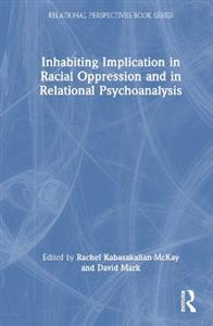 Inhabiting Implication in Racial Oppression and in Relational Psychoanalysis - Click Image to Close