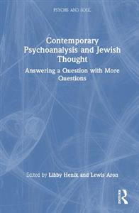 Contemporary Psychoanalysis and Jewish Thought: Answering a Question with More Questions - Click Image to Close