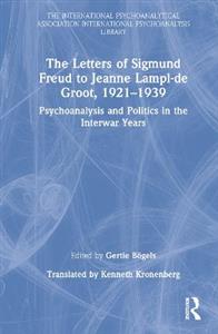 The Letters of Sigmund Freud to Jeanne Lampl-de Groot, 1921-1939 - Click Image to Close