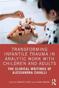 Transforming Infantile Trauma in Analytic Work with Children and Adults - Click Image to Close