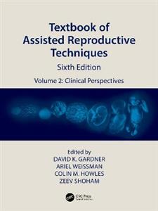 Textbook of Assisted Reproductive Techniques: Volume 2: Clinical Perspectives - Click Image to Close