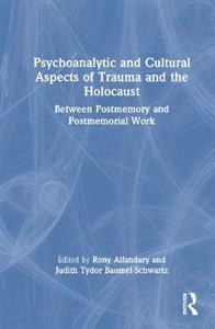 Psychoanalytic and Cultural Aspects of Trauma and the Holocaust - Click Image to Close