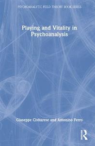 Playing and Vitality in Psychoanalysis - Click Image to Close