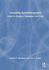 Assessing Autoethnography: Notes on Analysis, Evaluation, and Craft - Click Image to Close