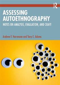 Assessing Autoethnography: Notes on Analysis, Evaluation, and Craft - Click Image to Close