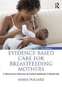 Evidence-based Care for Breastfeeding Mothers: A Resource for Midwives and Allied Healthcare Professionals - Click Image to Close