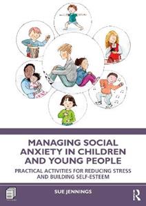 Managing Social Anxiety in Children and Young People - Click Image to Close