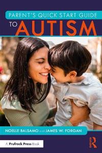 Parent's Quick Start Guide to Autism