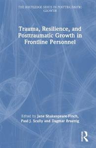 Trauma, Resilience, and Posttraumatic Growth in Frontline Personnel - Click Image to Close