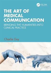 The Art of Medical Communication: Bringing the Humanities into Clinical Practice