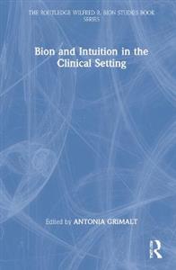 Bion and Intuition in the Clinical Setting