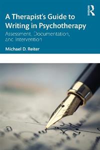 A Therapist?s Guide to Writing in Psychotherapy
