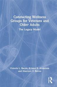 Conducting Wellness Groups for Veterans and Older Adults - Click Image to Close