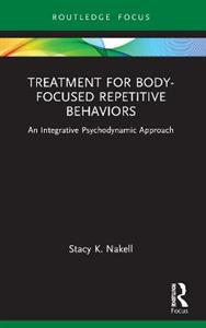 Treatment for Body-Focused Repetitive Behaviors: An Integrative Psychodynamic Approach - Click Image to Close