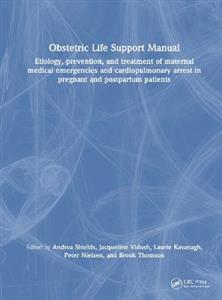 Obstetric Life Support Manual: Etiology, prevention, and treatment of maternal medical emergencies and cardiopulmonary arrest in pregnant and postpart - Click Image to Close