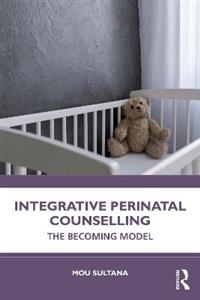 Integrative Perinatal Counselling: The Becoming Model - Click Image to Close