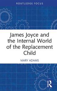 James Joyce and the Internal World of the Replacement Child - Click Image to Close