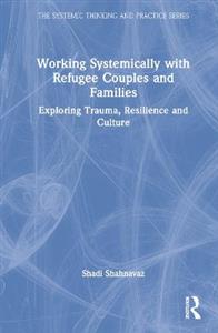 Working Systemically with Refugee Couples and Families - Click Image to Close