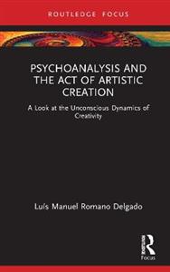 Psychoanalysis and the Act of Artistic Creation - Click Image to Close