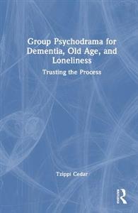 Group Psychodrama for Dementia, Old Age, and Loneliness - Click Image to Close