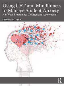 Using CBT and Mindfulness to Manage Student Anxiety - Click Image to Close