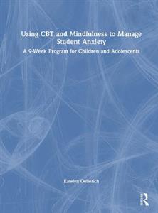 Using CBT and Mindfulness to Manage Student Anxiety - Click Image to Close