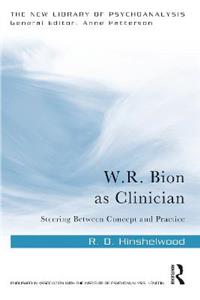 W.R. Bion as Clinician