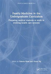 Family Medicine in the Undergraduate Curriculum: Preparing medical students to work in evolving health care systems