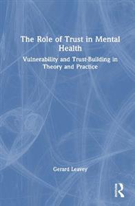 The Role of Trust in Mental Health: Vulnerability and Trust-Building in Theory and Practice - Click Image to Close