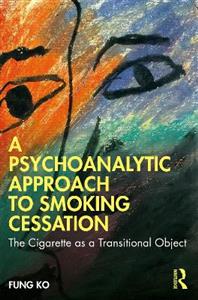 A Psychoanalytic Approach to Smoking Cessation: The Cigarette as a Transitional Object - Click Image to Close