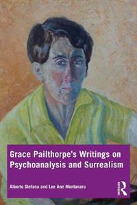 Grace Pailthorpe?s Writings on Psychoanalysis and Surrealism - Click Image to Close