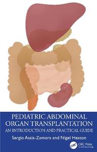 Pediatric Abdominal Organ Transplantation: An Introduction and Practical guide - Click Image to Close