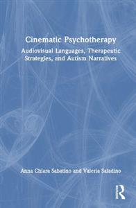 Cinematic Psychotherapy: Audiovisual Languages, Therapeutic Strategies, and Autism Narratives - Click Image to Close