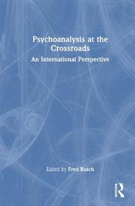 Psychoanalysis at the Crossroads