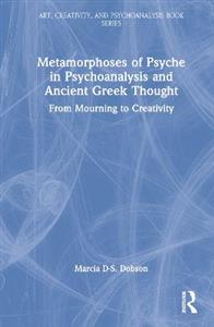 Metamorphoses of Psyche in Psychoanalysis and Ancient Greek Thought