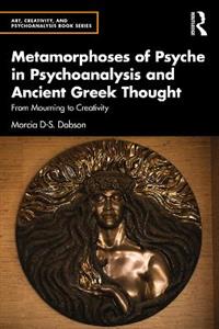 Metamorphoses of Psyche in Psychoanalysis and Ancient Greek Thought - Click Image to Close