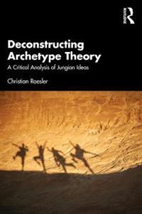 Deconstructing Archetype Theory - Click Image to Close