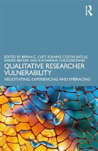 Qualitative Researcher Vulnerability: Negotiating, Experiencing and Embracing - Click Image to Close