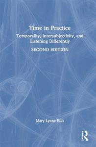 Time in Practice: Temporality, Intersubjectivity, and Listening Differently - Click Image to Close