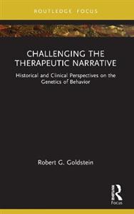 Challenging the Therapeutic Narrative: Historical and Clinical Perspectives on the Genetics of Behavior - Click Image to Close