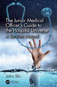 The Junior Medical Officer's Guide to the Hospital Universe: A Survival Manual - Click Image to Close