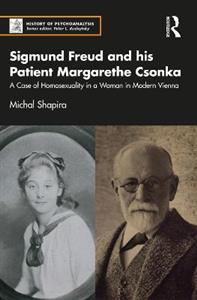 Sigmund Freud and his Patient Margarethe Csonka: A Case of Homosexuality in a Woman in Modern Vienna - Click Image to Close