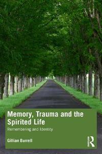 Memory, Trauma and the Spirited Life