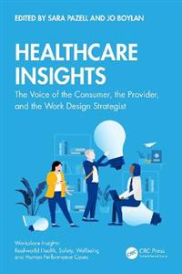 Healthcare Insights: The Voice of the Consumer, the Provider, and the Work Design Strategist - Click Image to Close