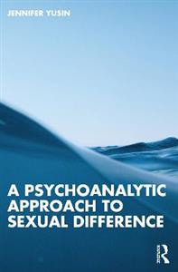 A Psychoanalytic Approach to Sexual Difference - Click Image to Close