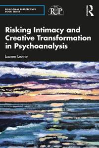 Risking Intimacy and Creative Transformation in Psychoanalysis - Click Image to Close