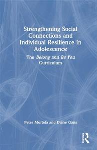 Strengthening Social Connections and Individual Resilience in Adolescence: The Belong and Be You Curriculum - Click Image to Close