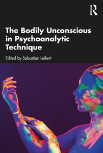 The Bodily Unconscious in Psychoanalytic Technique - Click Image to Close