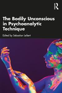 The Bodily Unconscious in Psychoanalytic Technique - Click Image to Close