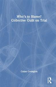 Who?s to Blame? Collective Guilt on Trial